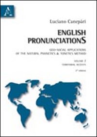 English pronunciations. Geo-social applications of the natural phonetics & tonetics method. Vol. 2: Territorial accents
