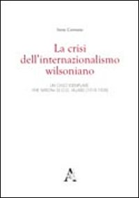 La crisi dell'internazionalismo wilsoniano. Un caso esemplare: «The Nation» di O. G. Villard (1918-1928)