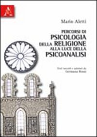 Percorsi di psicologia della religione alla luce della psicoanalisi