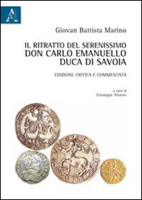 Il ritratto del serenissimo don Carlo Emanuello, duca di Savoia e commentata