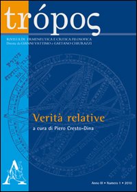 Trópos. Rivista di ermeneutica e critica filosofica. Vol. 1: Verità relative