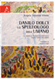 Danilo Dolci. Lo speleologo dell'umano
