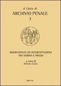 Riservatezza ed intercettazioni tra norma e prassi
