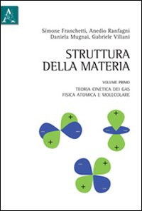Struttura della materia. Vol. 1: Teoria cinetica dei gas, fisica atomica e molecolare