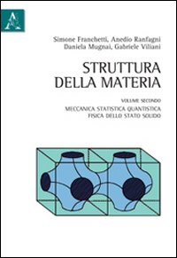 Struttura della materia. Vol. 2: Meccanica statistica quantistica, fisica dello stato solido