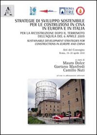 Strategie di sviluppo sostenibile per le costruzioni in Cina, in Europa e in Italia per la ricostruzione dopo il terremoto... Atti