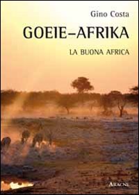 Goeie-Afrika. La buona Africa
