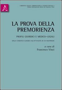 La prova della premorienza. Profili giuridici e medico-legali. Dalla casistica classica all'attualità di un naufragio
