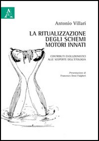 La ritualizzazione degli schemi motori innati. Contributi evoluzionistici alle scoperte dell'etologia