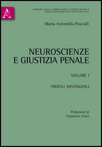 Neuroscienze e giustizia penale. Vol. 1: Profili sostanziali