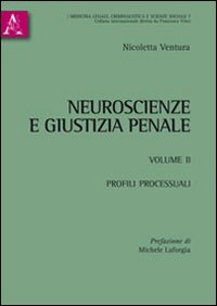 Neuroscienze e giustizia penale. Vol. 2: Profili processuali