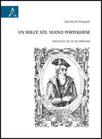 Un dolce stil nuovo portoghese. Francisco de Sá de Miranda