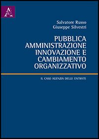 Pubblica amministrazione, innovazione e cambiamento organizzativo. Il caso Agenzia delle entrate