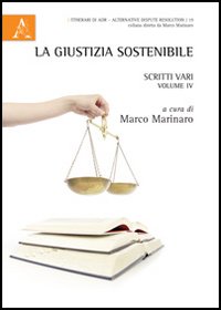 La giustizia sostenibile. Scritti vari. Vol. 4