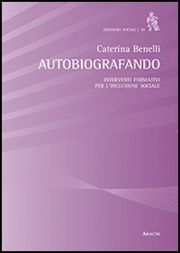 Autobiografando. Interventi formativi per l'inclusione sociale