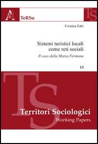 Sistemi turistici locali come reti sociali. Il caso della Marca Fermana