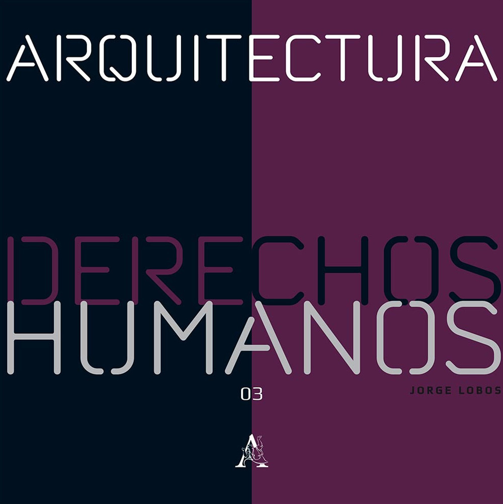 Arquitectura y Derechos Humanos. Vol. 3