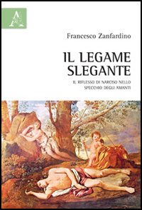 Il legame slegante. Il riflesso di Narciso nello specchio degli amanti