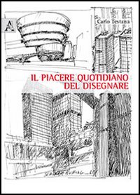 Il piacere quotidiano del disegnare