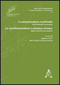Il costituzionalismo multilivello. Profili sostanziali e processuali-Le constitutionnalisme à plusieurs niveaux. Aspects de fond et de procédure
