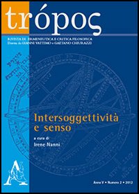 Trópos. Rivista di ermeneutica e critica filosofica. Vol. 2: Intersoggettività e senso