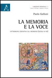 La memoria e la voce. Un'indagine cognitiva sul Medioevo (secoli VI-XII)