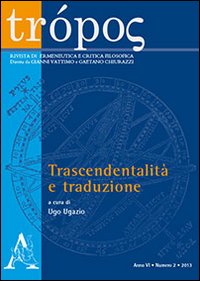 Trópos. Rivista di ermeneutica e critica filosofica. Vol. 2: Trascendentalità e traduzione