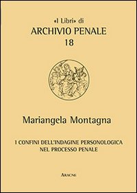 I confini dell'indagine personologica nel processo penale
