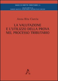 La valutazione e l'utilizzo della prova nel processo tributario