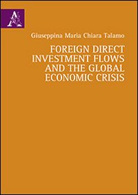 Foreign direct investment flows and the global economic crisis