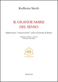 Il grande mare del senso. Esplorazioni «ermeneutiche» nella commedia di Dante