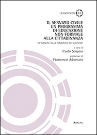 Il servizio civile. Un programma di educazione non formale alla cittadinanza. Un'indagine sulla condizione dei volontari