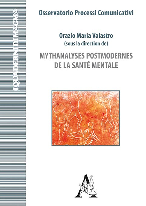 Mythanalyses postmodernes de la santé mentale. Ediz. italiana, francese, inglese e tedesca