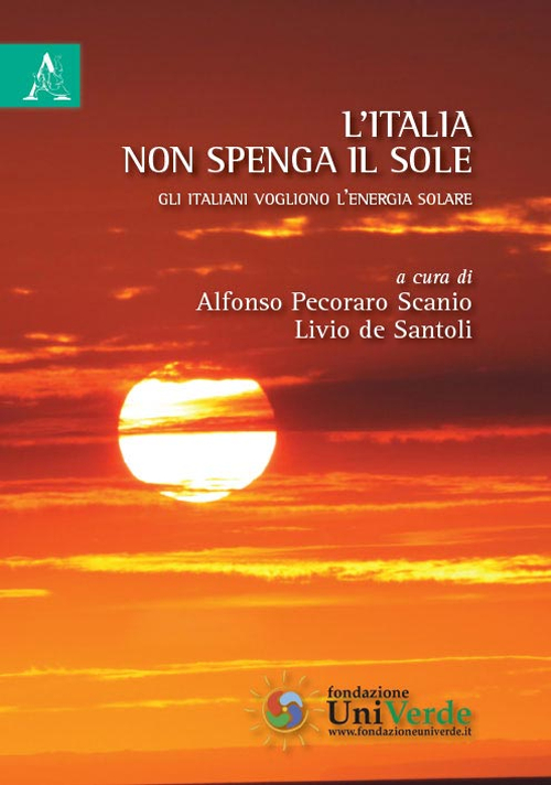 L'Italia non spenga il sole. Gli italiani vogliono l'energia solare