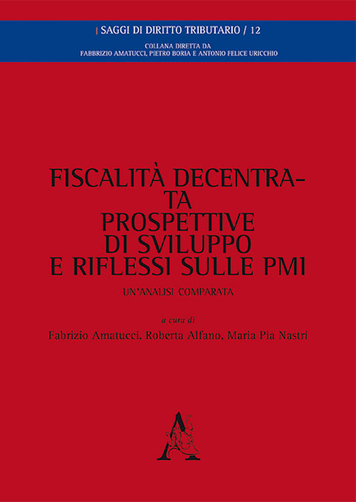 Fiscalità decentrata, prospettive di sviluppo e riflessi sulle PMI. Un'analisi comparata