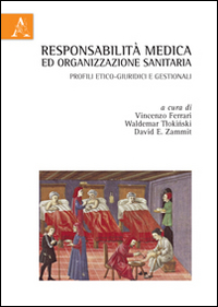 Responsabilità medica ed organizzazione sanitaria. Profili etico-giuridici e gestionali