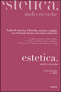 Estetica. Studi e ricerche. Vol. 1: Ladri di musica. Filosofia, musica e plagio