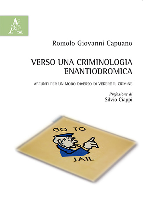 Verso una criminologia enantiodromica. Appunti per un modo diverso di vedere il crimine