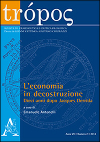 Trópos. Rivista di ermeneutica e critica filosofica. Vol. 2: L'economia in decostruzione. Dieci anni dopo Jacques Derrida