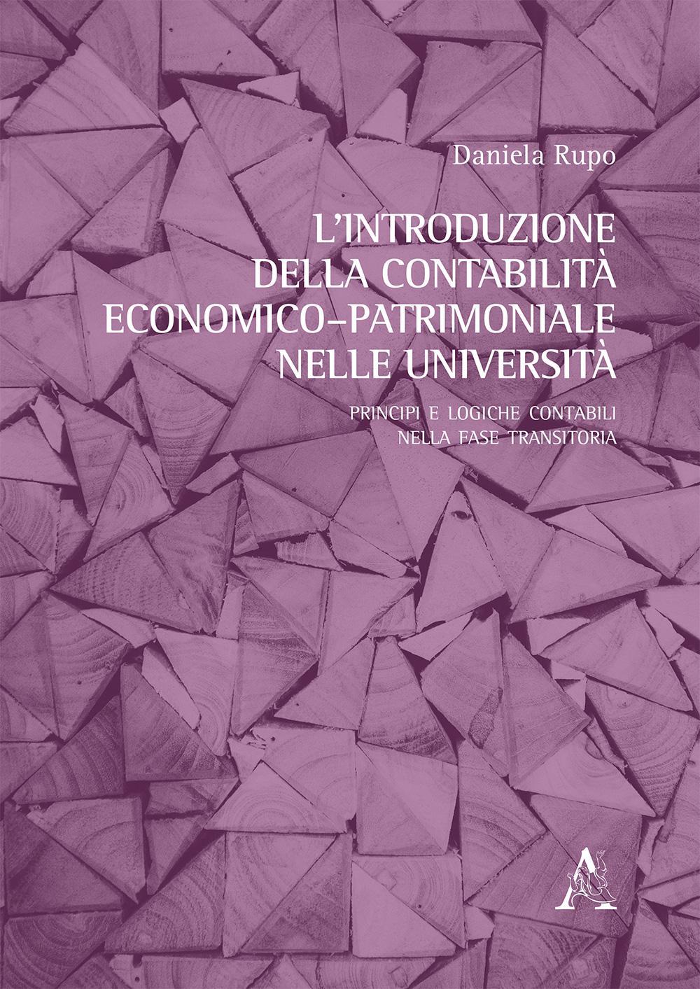 L'introduzione della contabilità economico–patrimoniale nelle università. Principi e logiche contabili nella fase transitoria