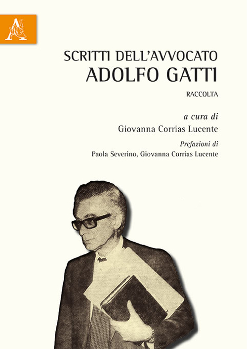 Scritti dell'avvocato Adolfo Gatti. Raccolta