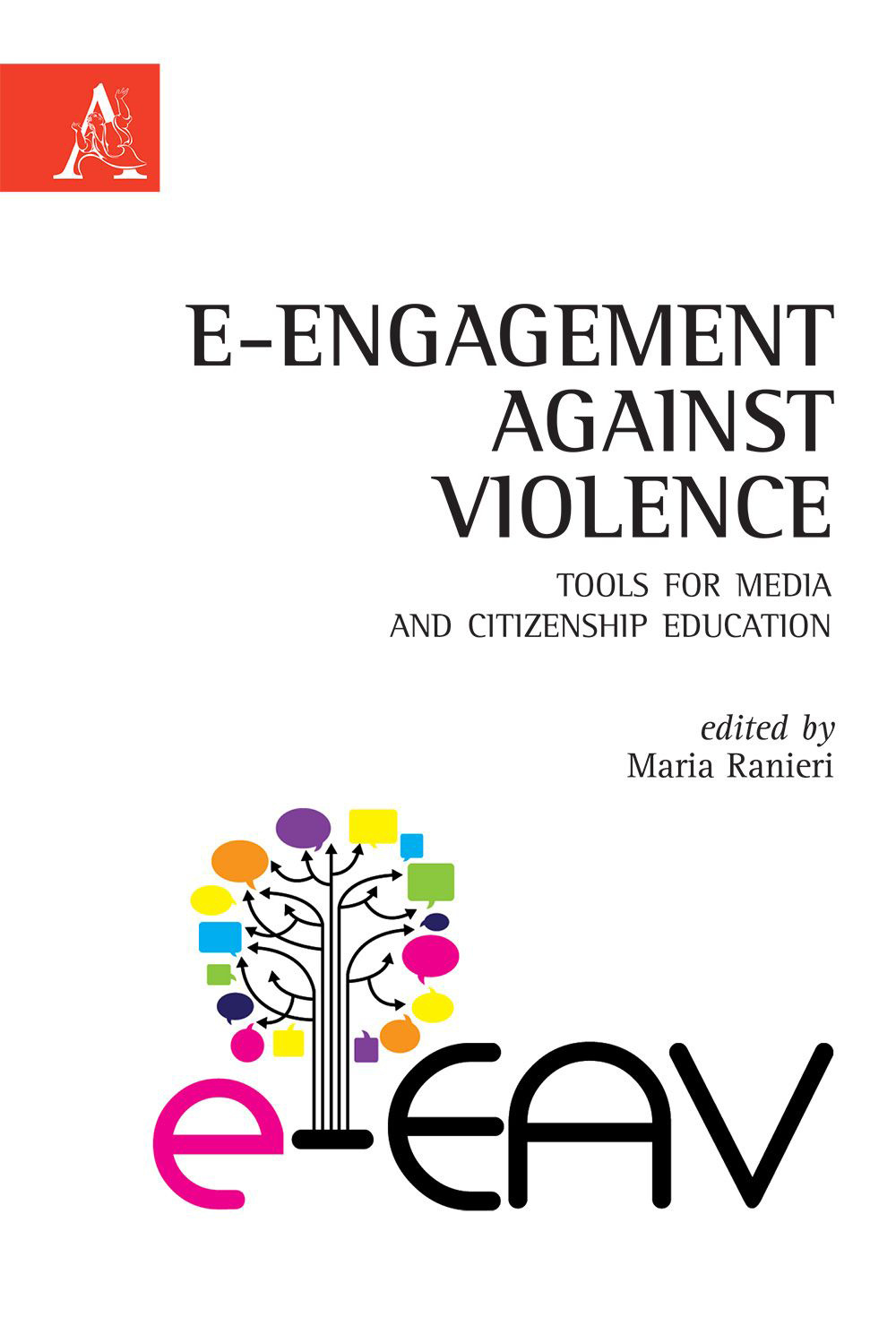 E-Engagement against violence. Tools for media and citizenship education. Ediz. italiana e inglese