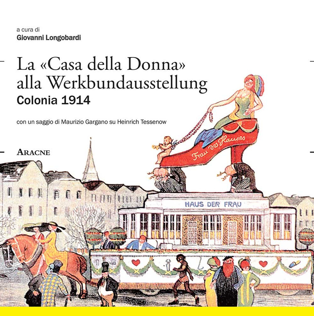 La «casa della donna» alla Werkbundaustellung, Colonia 1914
