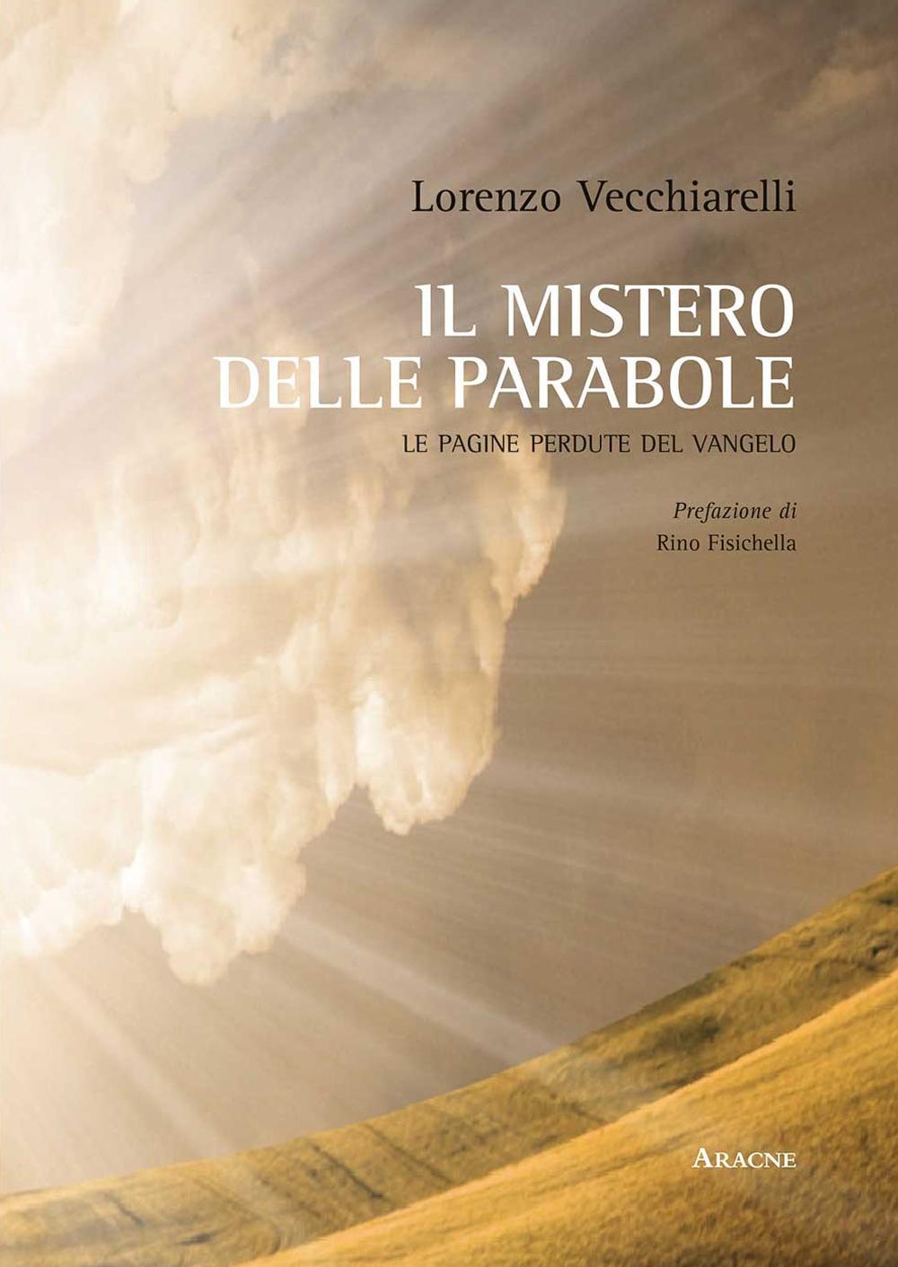 Il mistero delle parabole di Gesù. Le pagine perdute del Vangelo