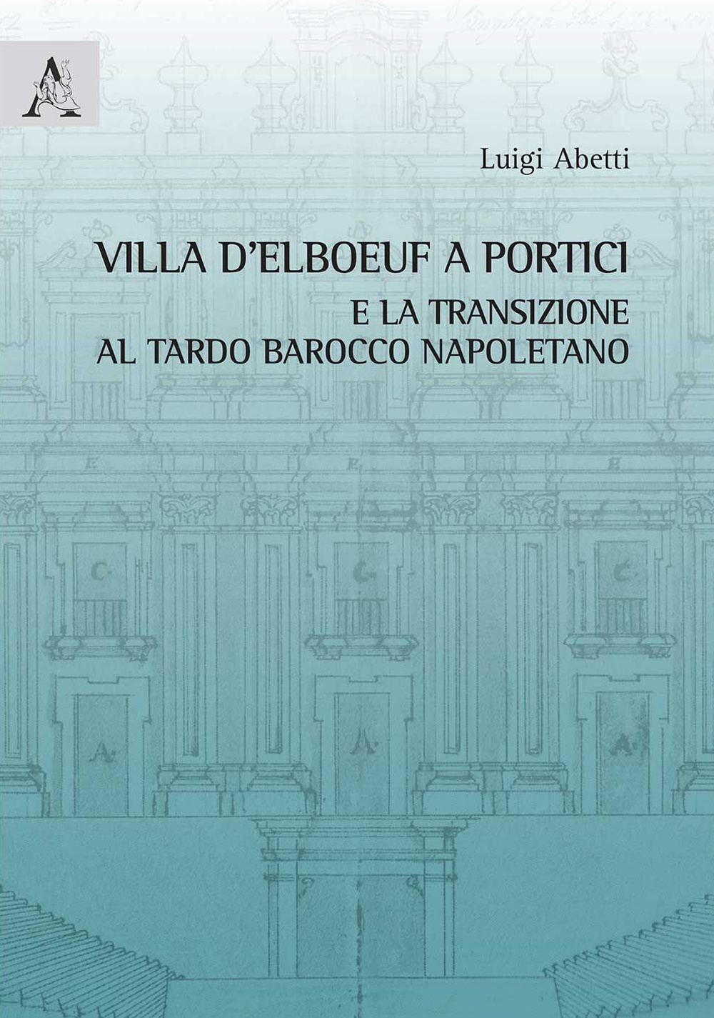 Villa d'Elboeuf a Portici e la transizione al tardo barocco napoletano