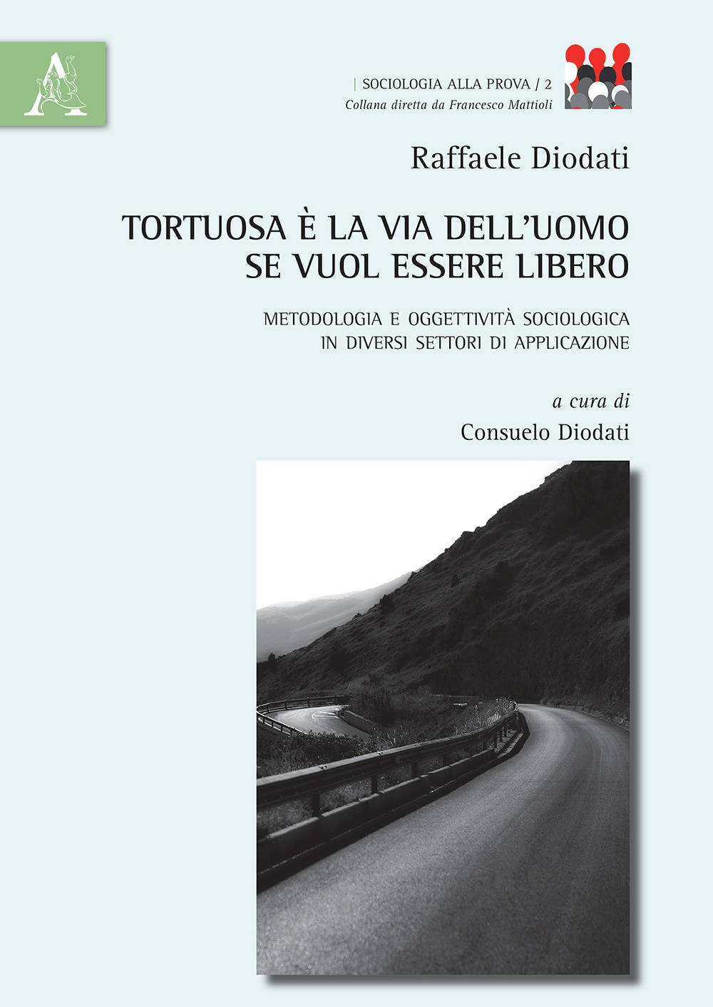 Tortuosa è la via dell'uomo se vuol essere libero. Metodologia e oggettività sociologica in diversi settori di applicazione