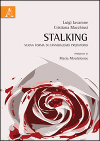 Stalking. Nuova forma di cannibalismo predatorio