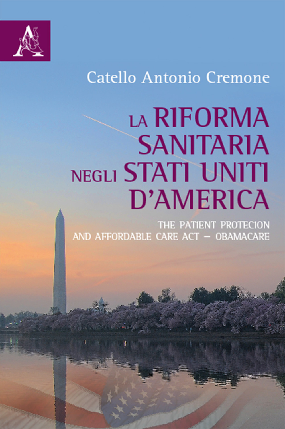 La riforma del sistema sanitario negli Stati Uniti d'America. The Patient Protection and Affordable Care Act-ObamaCare