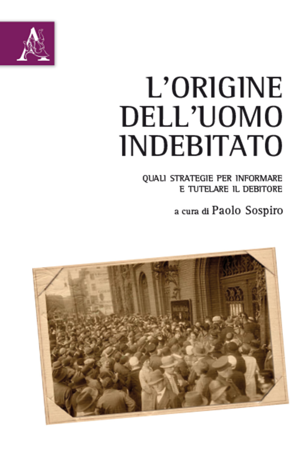 L'origine dell'uomo indebitato. Quali strategie per informare e tutelare il debitore