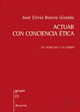 Actuar con conciencia ética. Un derecho y un deber